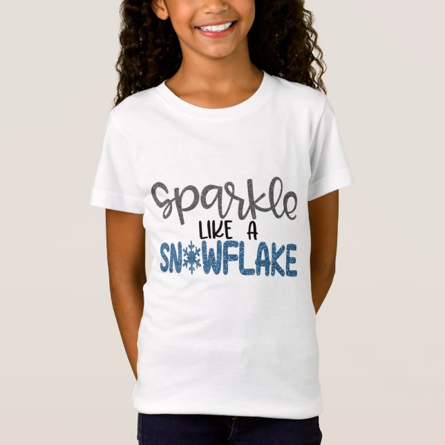Sparkle Like A Snowflake T-Shirt (Front)