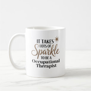 Sparkle Quote Gift for Occupational Therapist Coffee Mug