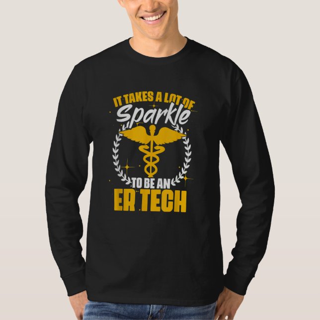 Sparkle To Be An ER Tech  Emergency Room Technicia T-Shirt (Front)