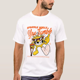 Sparkle While You Crumble Funny Motivational Smile T-Shirt