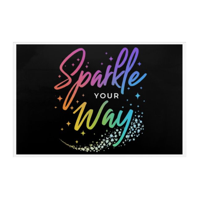 "Sparkle Your Way" Acrylic Wall Art (Front)