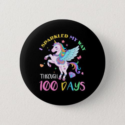 Sparkled My Way Through 100 Days Of School Unicorn Button