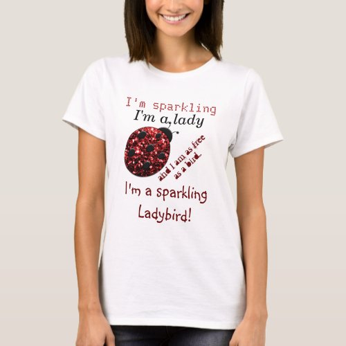 Sparkling Ladybird Ladybug red sparkles fun text T_Shirt