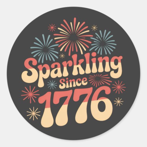 Sparkling Since 1776 4th of July Patriotic Classic Round Sticker
