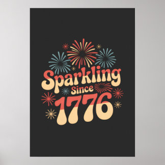 Sparkling Since 1776 4th of July Patriotic Poster