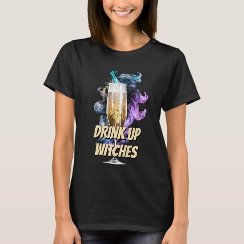 Sparkling wine magic smoke drink up witches girly T_Shirt