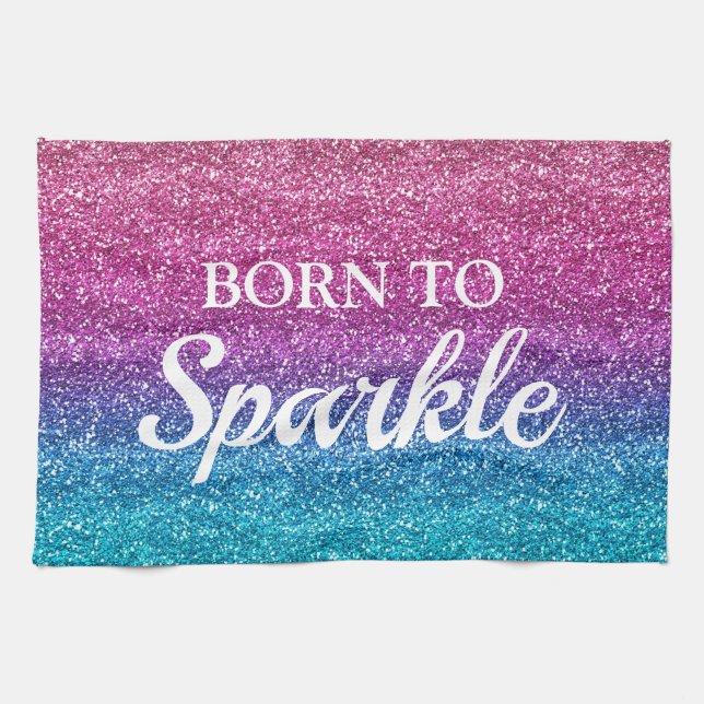 Sparkly Pink and Blue Glitter Born to Sparkle Kitchen Towel (Horizontal)