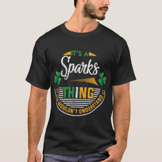 Sparks A Sparks Thing You Wouldn't Understand __ T-Shirt