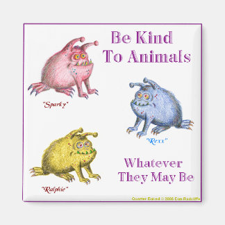 SPARKY REXX AND RALPHIE, Be Kind To Animals Magnet