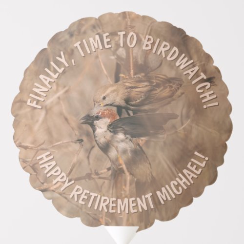 Sparrow Birds Funny Birdwatcher Retirement Party Balloon