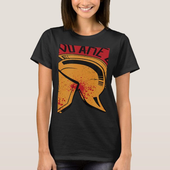 Sparta Helmet You Are Unstoppable Fitness Motivati T-Shirt (Front)