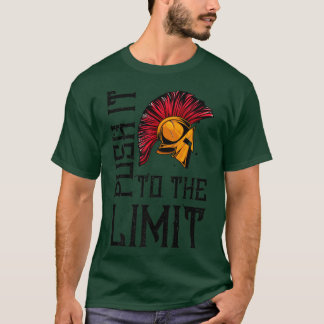 Spartan Push It To The Limit Motivation Sparta Wo T-Shirt