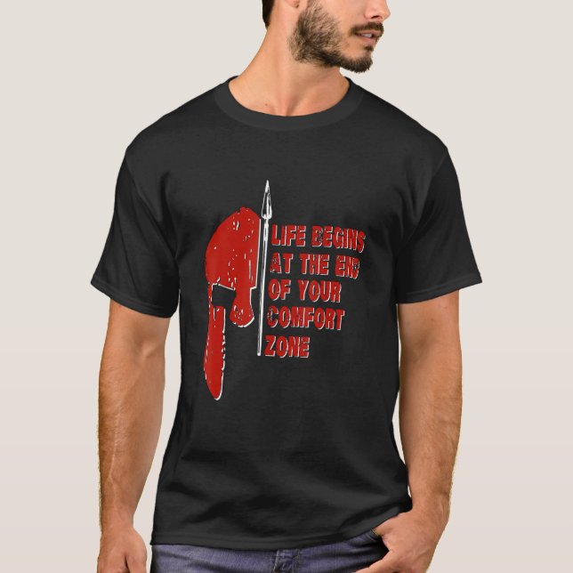 Spartan Race Life Begins At The End Of Your Comfor T-Shirt (Front)