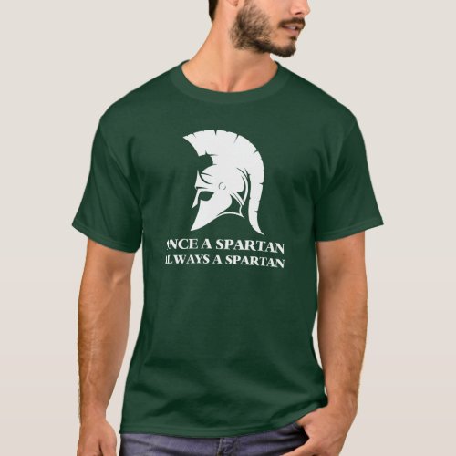 Spartan Strong Once A Spartan Always A Spartan T_Shirt