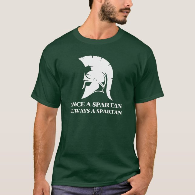 Spartan Strong Once A Spartan Always A Spartan T-Shirt (Front)