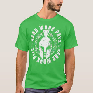 Spartan Workout Motivation Gym Fitness Hard Work T-Shirt