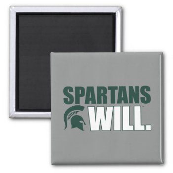 Spartans Will Magnet by michiganstate at Zazzle