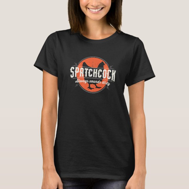 Spatchcock Barbecue Grilling Smoking And Drinking T-Shirt (Front)