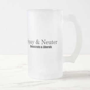 Spay and Neuter Liberals Frosted Glass Beer Mug