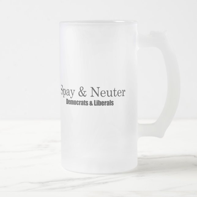 Spay and Neuter Liberals Frosted Glass Beer Mug (Right)