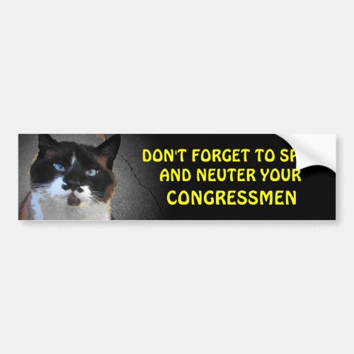 Spay and Neuter your CONGRESSMEN Bumper Sticker