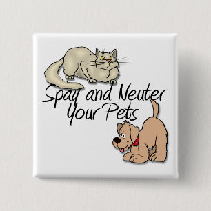 Spay and Neuter Your Pets Pinback Button