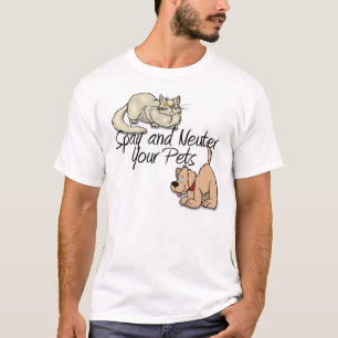 Spay and Neuter Your Pets T-Shirt