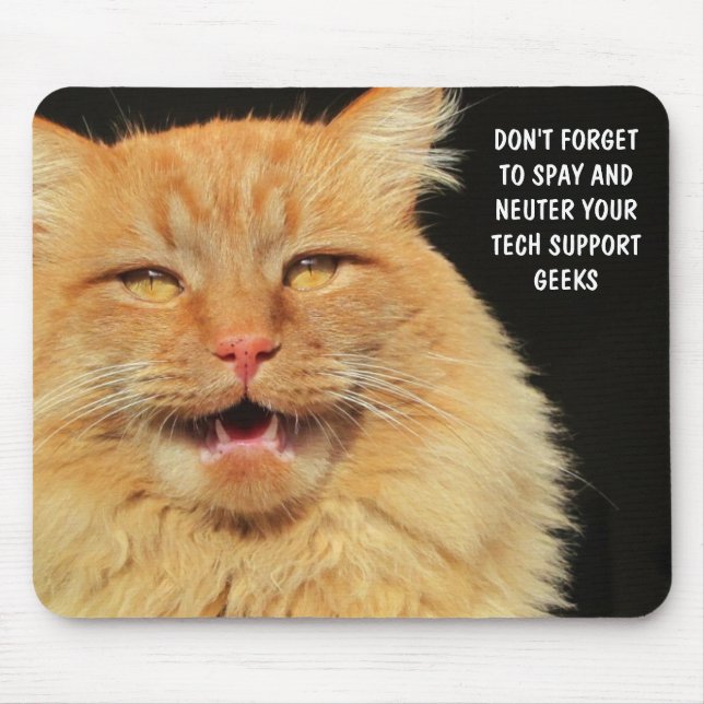 Spay and Neuter Your Tech Support Geeks Mouse Pad (Front)