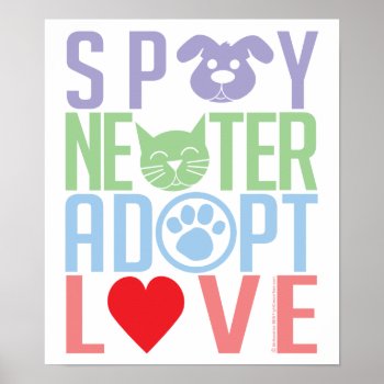 Spay Neuter Adopt Love 2 Poster by fightcancertees at Zazzle