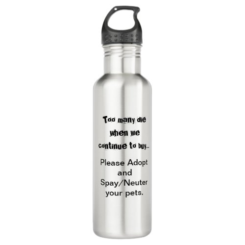 Spay Neuter Adopt Pets Quote  Stainless Steel Water Bottle