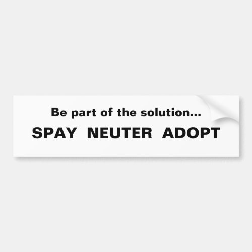 Spay Neuter Adopt Save Homeless Pets Bumper Sticker