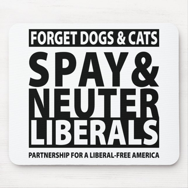 Spay & Neuter Liberals Mouse Pad (Front)