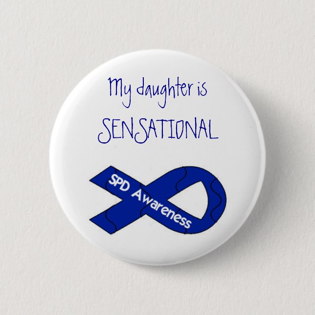 SPD Awareness Button My Daughter is SENSATIONAL (Front)