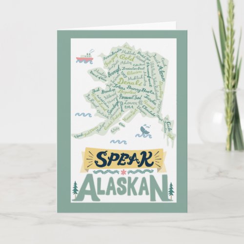 Speak Alaskan Standard 5 x 7 Greeting card