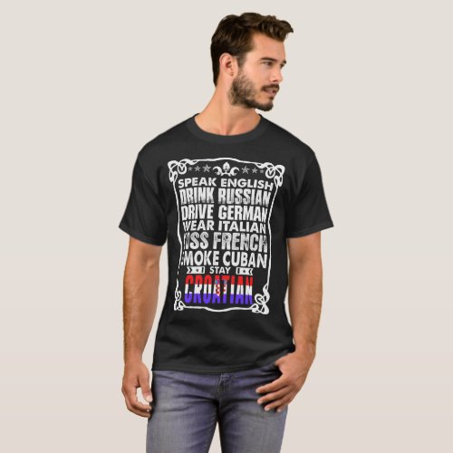 Speak English Drive German Stay Croatian Tshirt