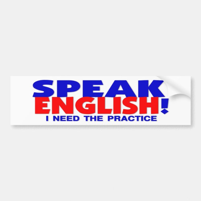 Speak English Humor Bumper Sticker (Front)