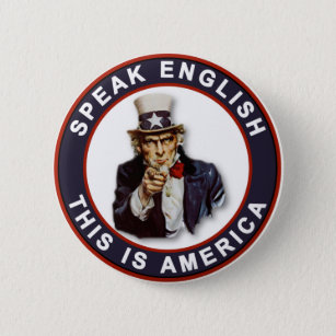 SPEAK ENGLISH - THIS IS AMERICA PINBACK BUTTON
