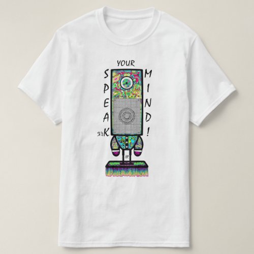 Speaker your mind motto colorful cyclops robot T_Shirt