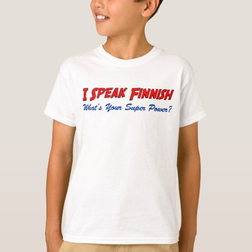 Speak Finnish Super Power T_Shirt