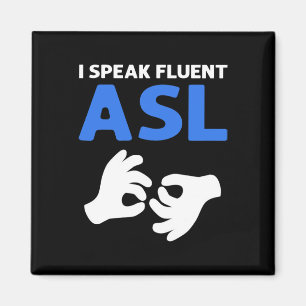 Speak Fluent Asl. Asl Hand Sign Language Deaf Prid Magnet
