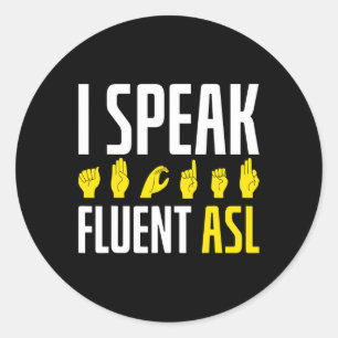 Speak Fluent Asl Fun Deaf  Classic Round Sticker