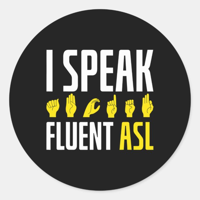 Speak Fluent Asl Fun Deaf  Classic Round Sticker (Front)