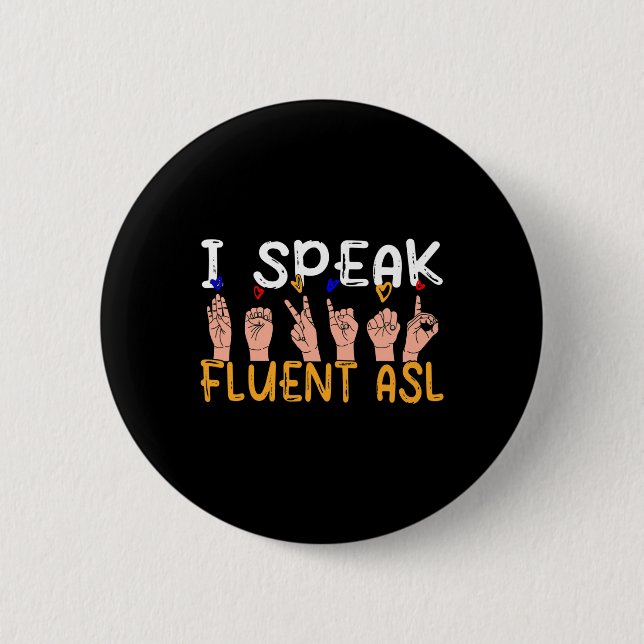 Speak Fluent Asl - Sign Language Deaf Awareness De Button (Front)