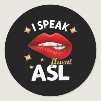 Speak Fluent Asl - Sign Language Deaf Awareness De Classic Round Sticker