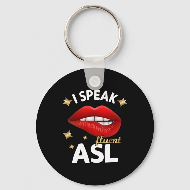Speak Fluent Asl - Sign Language Deaf Awareness De Keychain (Front)