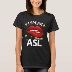 Speak Fluent Asl - Sign Language Deaf Awareness De T-Shirt