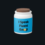 Speak Fluent Emoji Candy Jar<br><div class="desc">Do you speak fluent emoji or emoticon? What a fun gift for anyone who loves to use emojis and emoticons in their emails, text messages and on social media.</div>