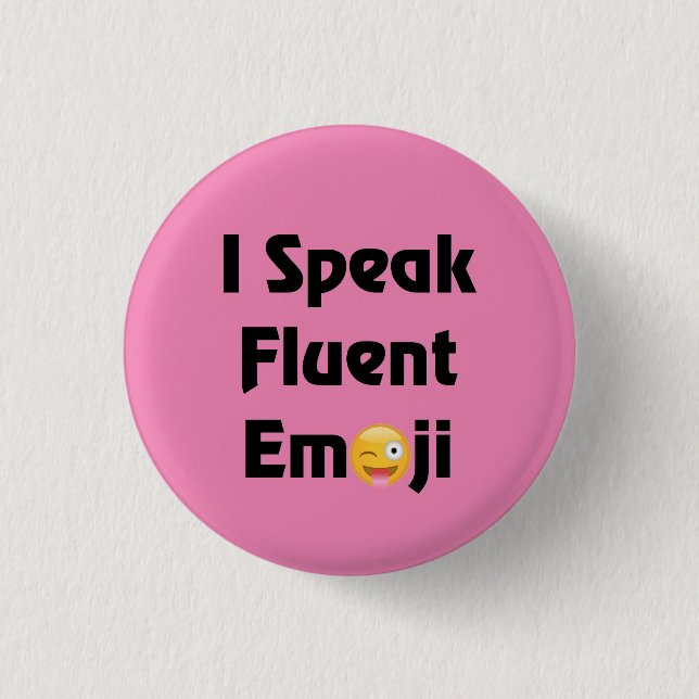 Speak Fluent Emoji Pinback Button (Front)
