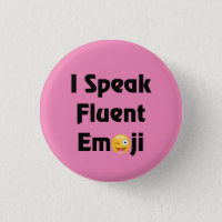 Speak Fluent Emoji Pinback Button