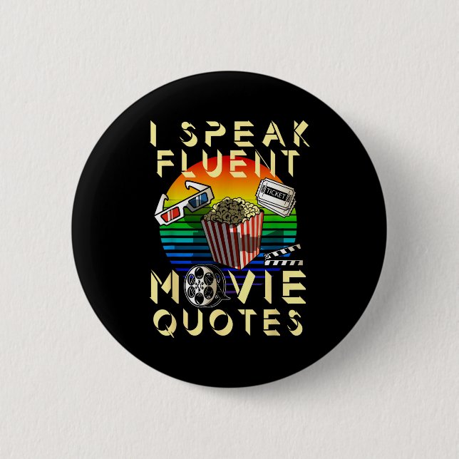 Speak Fluent Movie Quotes Movie Lover Movie Fan  Button (Front)
